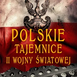 Polskie tajemnice II wojny światowej