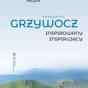 Krzysztof Grzywocz. Inspirowany - inspirujący