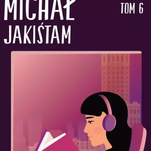 Michał Jakiśtam. Seria miętowa. Tom 6