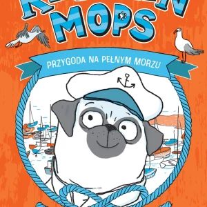 Przygody Mopsa. Tom 1. Przygoda na pełnym morzu. Kapitan Mops