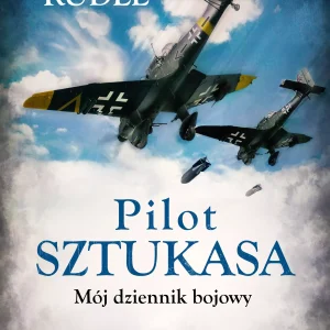 Pilot Sztukasa. Mój dziennik bojowy