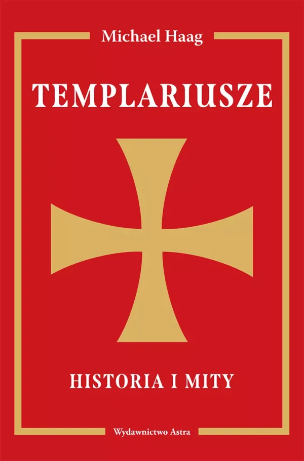 Templariusze. Historia i mity
