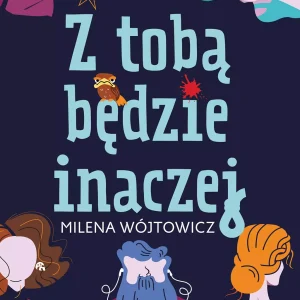 Z tobą będzie inaczej