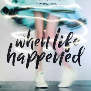 When Life Happened