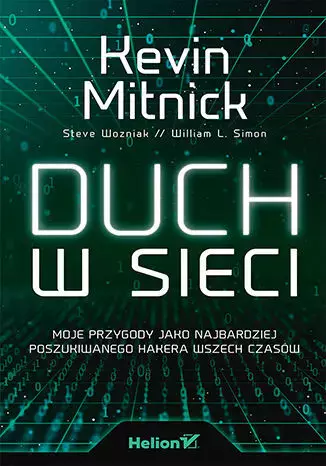 Duch w sieci. Moje przygody jako najbardziej poszukiwanego hakera wszech czasów