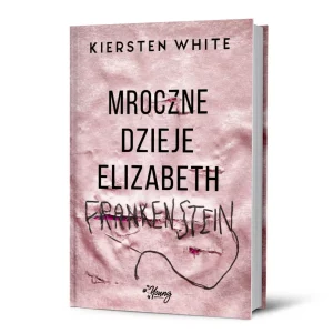 Mroczne dzieje Elizabeth Frankenstein