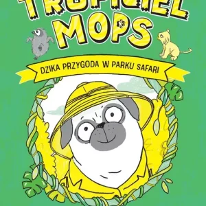 Dzika przygoda w parku safari. Tropiciel Mops. Tom 3