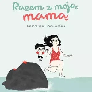 Razem z moją mamą