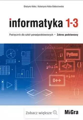 587f388-informatyka-1-3-podr.webp Informatyka 1-3. Podręcznik. Liceum i technikum. Zakres podstawowy