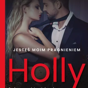 Jesteś moim pragnieniem. Holly