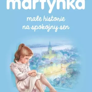 Martynka. Małe historie na spokojny sen