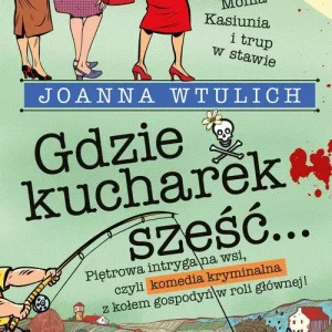 Gdzie kucharek sześć...