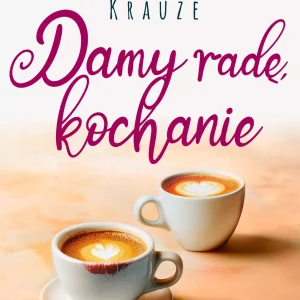 Damy radę, kochanie