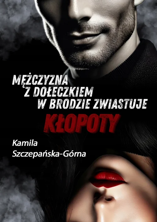 Mężczyzna z dołeczkiem w brodzie zwiastuje kłopoty