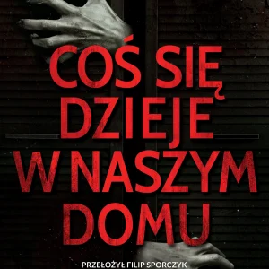 Coś się dzieje w naszym domu