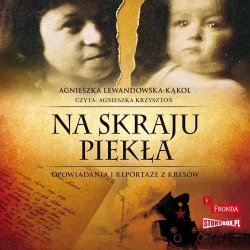 Na skraju piekła Opowiadania i reportaże z kresów
