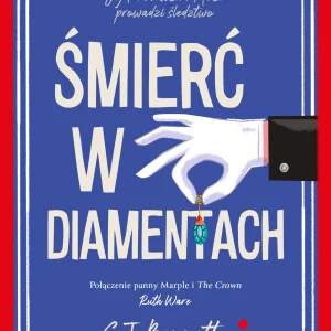 Jej Królewska Mośc prowadzi śledztwo. Tom IV. Śmierć w diamentach. Jej Królewska Mość prowadzi śledztwo. Tom IV