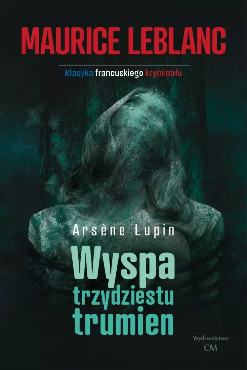 Arsene Lupin. Wyspa trzydziestu trumien