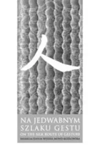 5b108a5155e59a58bc40e8b2f16.webp Na jedwabnym szlaku gestu