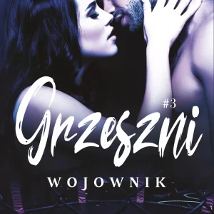 Grzeszni. Tom 3. Wojownik