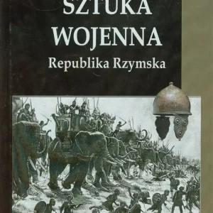 Antyczna sztuka wojenna. Tom 2. Republika...