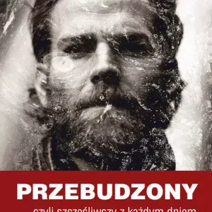 Przebudzony, czyli szczęśliwszy z każdym dniem
