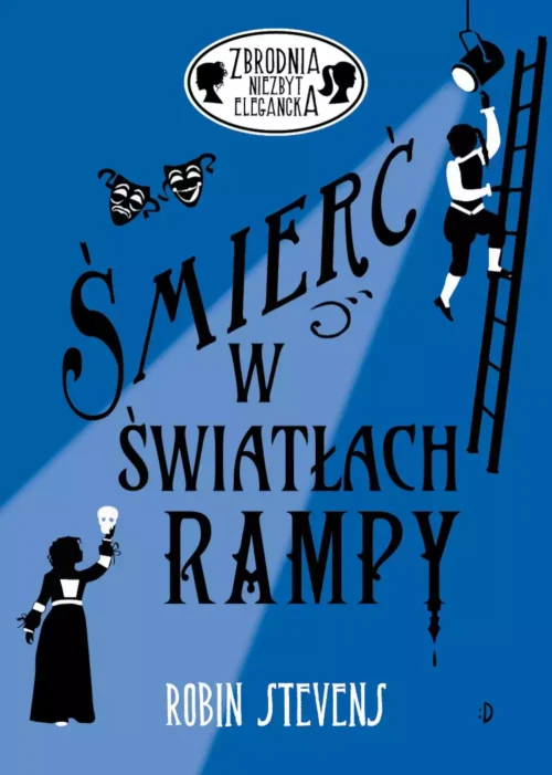 Zbrodnia niezbyt elegancka. Tom 7. Śmierć w światłach rampy