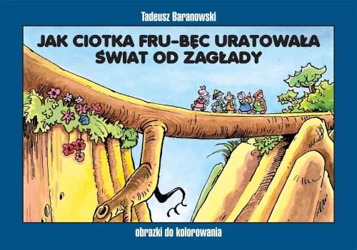 Jak ciotka Fru-Bęc uratowała świat od zagłady - obrazki do kolorowania