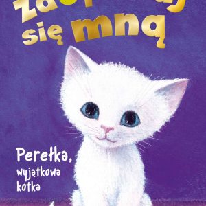 Zaopiekuj się mną. Perełka, wyjątkowa kotka