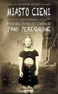 Osobliwy dom pani Peregrine. Miasto cieni
