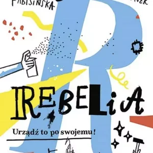 Rebelia. Urządź to po swojemu!