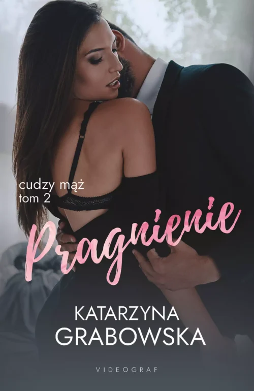 Cudzy mąż. 2. Cudzy mąż. Tom 2: Pragnienie. Pragnienie