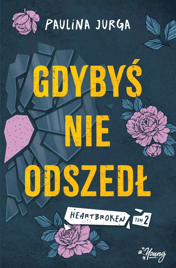 Heartbroken. Tom 2. Gdybyś nie odszedł