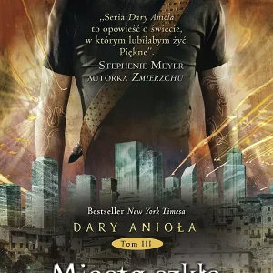 Dary Anioła. Tom 3. Miasto szkła