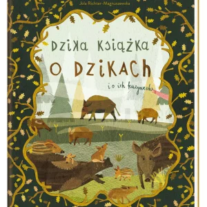 Dzika książka o dzikach i o ich kuzynach