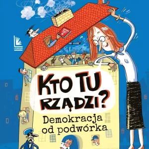 Kto tu rządzi? Demokracja od podwórka