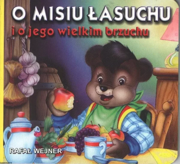 O misiu łasuchu i o jego wielkim brzuchu