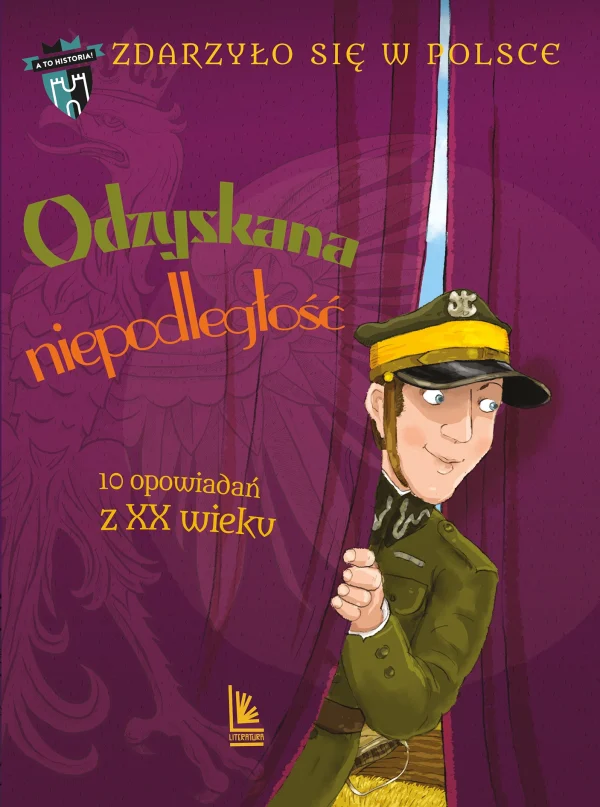 6419be44-odzyskana-niepodleg.webp Odzyskana niepodleg?o??. 10 opowiada? z XX wieku. Cykl Zdarzy?o si? w Polsce. Tom 5