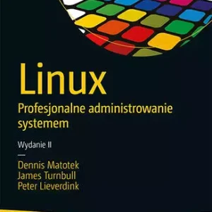 Linux. Profesjonalne administrowanie systemem