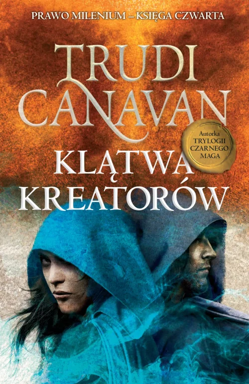 Prawo Milenium Księga Czwarta | Klątwa Kreatorów – ekscytujące zakończenie epickiego cyklu Trudi Canavan
