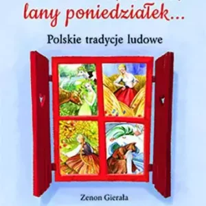 Szczodraki, kusaki, lany poniedziałek... Polskie tradycje ludowe