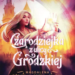 Czarodziejka z ulicy Grodzkiej