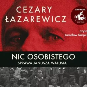 Nic osobistego. Sprawa Janusza Walusia (książka audio)