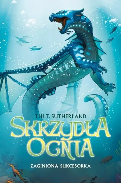 Zaginiona sukcesorka. Saga Skrzydła ognia. Księga 2