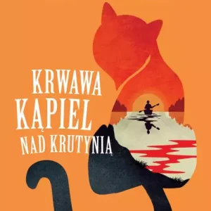 Krwawa kąpiel nad Krutynią
