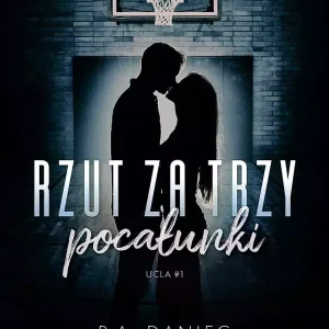 UCLA. Tom 1. Rzut za trzy pocałunki