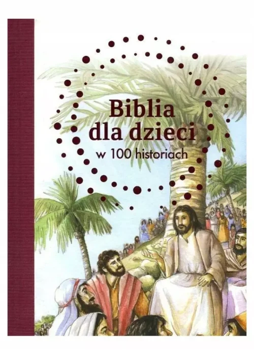 Biblia dla dzieci w 100 historiach
