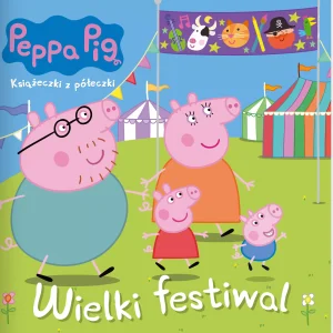 Wielki festiwal. Świnka Peppa. Książeczki z półeczki