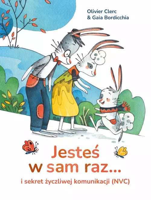 663b2c8-jestes-w-sam-raz-i-s.webp Jesteś w sam raz... i sekret życzliwej komunikacji (NVC)
