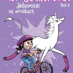 Fibi i jednorożec. Jednorożec na wrotkach. Tom 2
